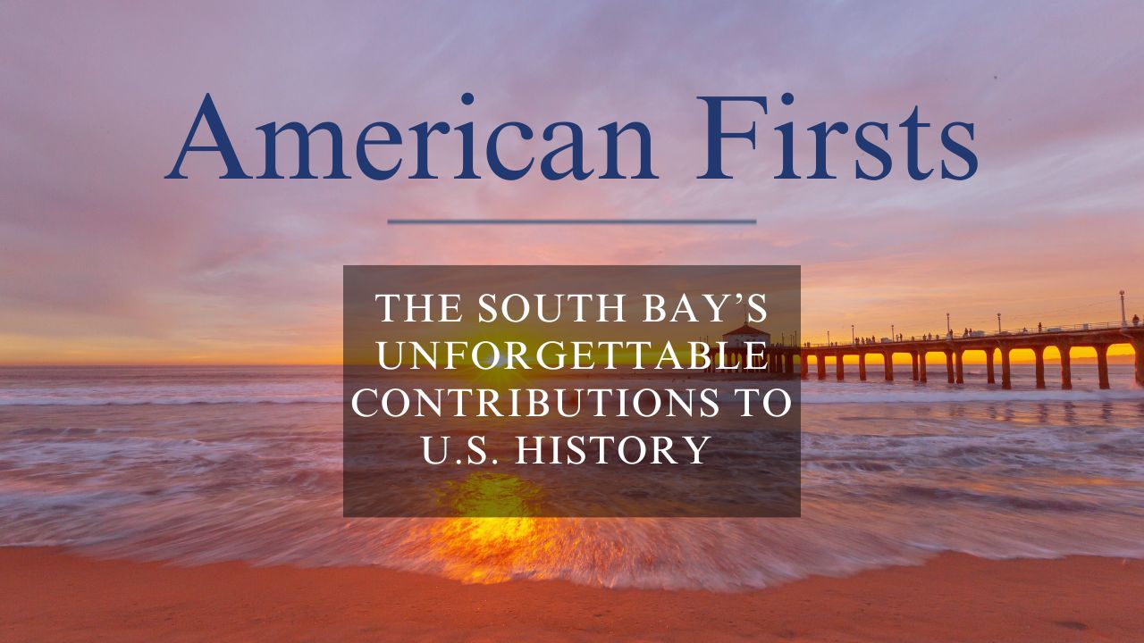 South Bay California pier at golden hour with the headline "American Firsts, Born on Our Sand" — Chhabria Real Estate blog featured image