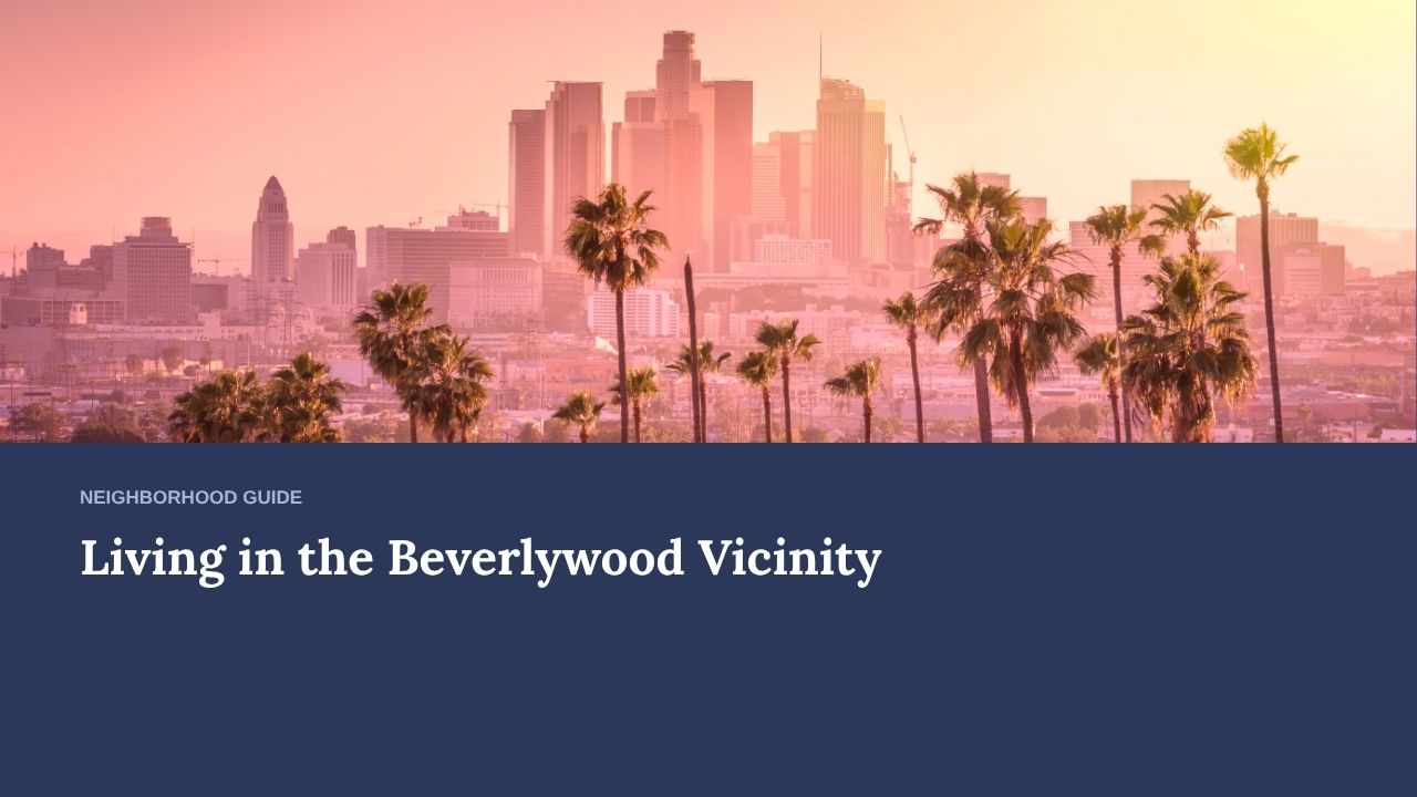 Los Angeles skyline at sunset with palm trees on a banner reading Living in the Beverlywood Vicinity