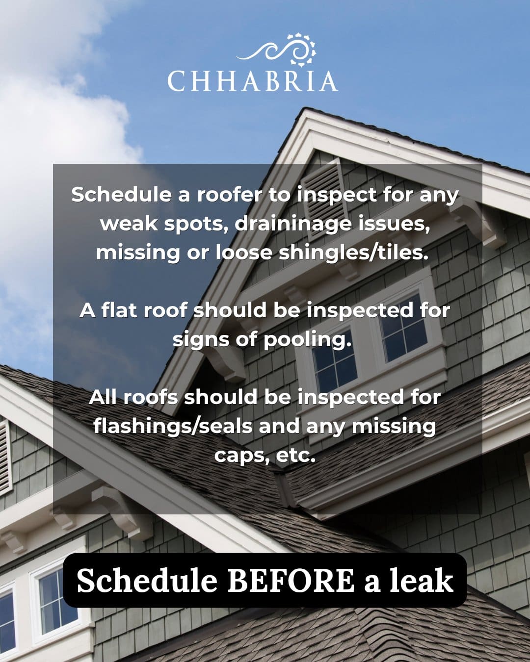 Schedule a roof inspection before a leak